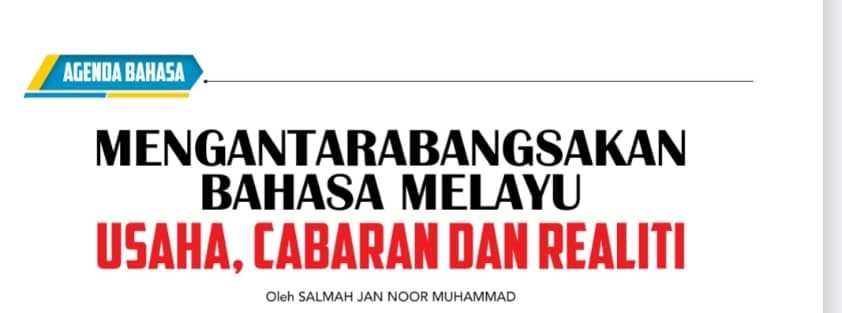 Mengantarabangsakan Bahasa Melayu Usaha, Cabaran dan Realiti - Dr. Salmah Jan Noor Muhammad